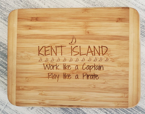 Kent Island Bar Board  - Work like a Captain Play Like a Pirate